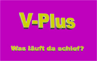 Vplus Hilfe Venture Plus Hilfe V-Plus Hilfe: Was läuft da schief?